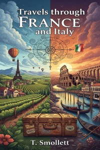 Travels through France and Italy - T. Smollett - E-Book