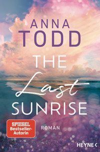 The Last Sunrise - Anna Todd - E-Book