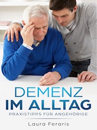 Demenz im Alltag - Laura Feraris - E-Book