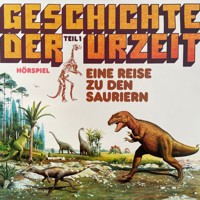 Geschichte der Urzeit, Folge 1: Eine Reise zu den Sauriern - Peter Bars - Hörbuch