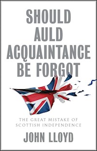 Should Auld Acquaintance Be Forgot - John Lloyd - E-Book