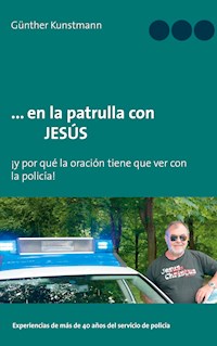... en la patrulla con JESÚS - Günther Kunstmann - E-Book