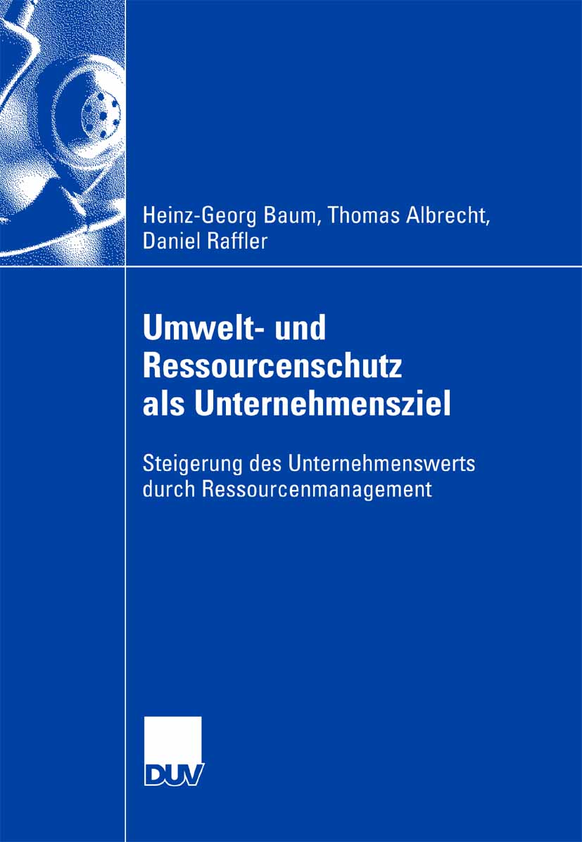 Umwelt- und Ressourcenschutz als Unternehmensziel - Heinz-Georg Baum - E-Book