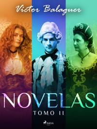Novelas. Tomo II - Víctor Balaguer - E-Book