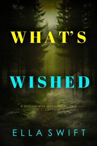 What's Wished (A Peyton Risk Suspense Thriller—Book 3) - Ella Swift - E-Book