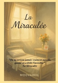 La Miraculée - Modvareil . - E-Book