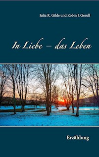 In Liebe - das Leben - Julia Gilde - E-Book