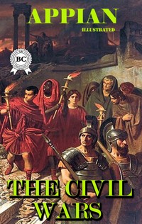 The Civil Wars. Illustrated - Appian - E-Book