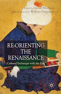 Re-Orienting the Renaissance -  - E-Book