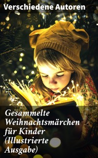 Gesammelte Weihnachtsmärchen für Kinder (Illustrierte Ausgabe) - Wilhelm Raabe - E-Book