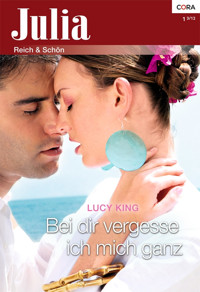Bei dir vergesse ich mich ganz - Lucy King - E-Book