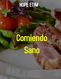 Comiendo Sano - Hope Etim - E-Book