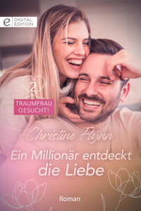 Ein Millionär entdeckt die Liebe - Christine Flynn - E-Book
