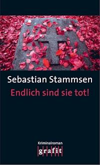 Endlich sind sie tot! - Sebastian Stammsen - E-Book
