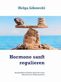 Hormone sanft regulieren - Helga Libowski - E-Book