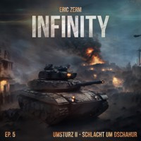 Infinity, Episode 5: Umsturz II Schlacht um Dschahur - Eric Zerm - Hörbuch