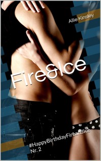 Fire&Ice - #HappyBirthdayFireandIce Nr. 2 - Allie Kinsley - E-Book