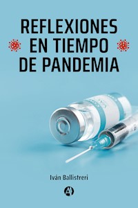 Reflexiones en tiempo de pandemia - Iván Ballistreri - E-Book