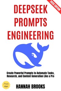 Deepseek Prompts Engineering: - Hannah Brooks - E-Book