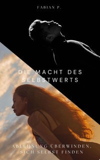 Die Macht des Selbstwerts - Fabian Pscherer - E-Book