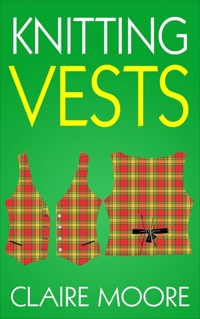 Knitting Vests - Claire Moore - E-Book