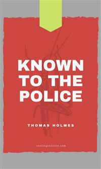 Known To The Police - THOMAS HOLMES - E-Book