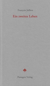 Ein zweites Leben - François Jullien - E-Book