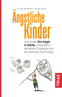 Ängstliche Kinder - Michael Grose - E-Book