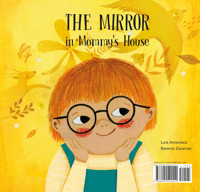 The Mirror in Mommy's House/ The Mirror in Daddy's House - Luis Amavisca - E-Book