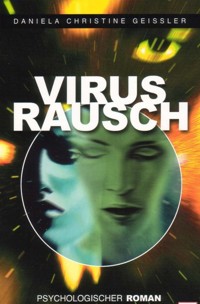 Virusrausch - Daniela Christine Geissler - E-Book