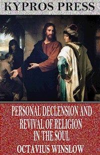 Personal Declension and Revival of Religion in the Soul - Octavius Winslow - E-Book