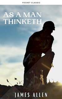 As a Man Thinketh - James Allen - E-Book