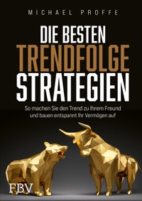 Die besten Trendfolgestrategien - Michael Proffe - E-Book