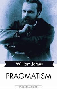 Pragmatism - William James - E-Book