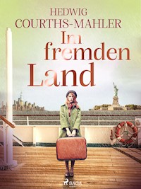 Im fremden Land - Hedwig Courths-Mahler - E-Book
