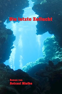 Die letzte Zuflucht - Rotraut Mielke - E-Book