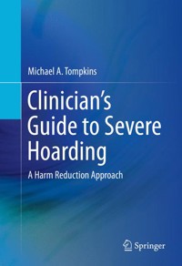 Clinician's Guide to Severe Hoarding - Michael A. Tompkins - E-Book