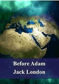 Before Adam - Jack London - E-Book