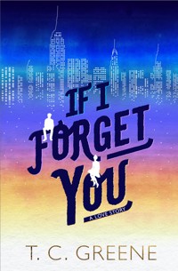 If I Forget You - T. C. Greene - E-Book