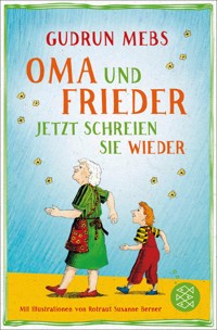 Oma und Frieder – Jetzt schreien sie wieder - Gudrun Mebs - E-Book