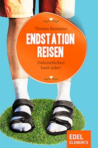 Endstation Reisen - Thomas Baumann - E-Book