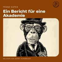 Ein Bericht für eine Akademie - Franz  kafka - Hörbuch