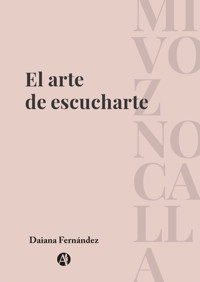 El arte de escucharte - Daiana Fernández - E-Book