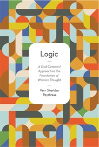 Logic - Vern S. Poythress - E-Book