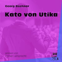 Kato von Utika - Georg  Büchner - Hörbuch