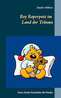 Roy Raperpotz im Land der Träume - Sandro Hübner - E-Book