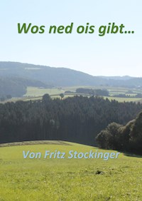 Wos ned ois gibt... - Fritz Stockinger - E-Book