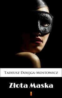 Złota Maska - Tadeusz Dołęga-Mostowicz - E-Book