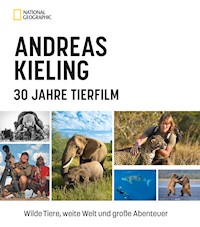 Andreas Kieling – 30 Jahre Tierfilm - Andreas Kieling - E-Book