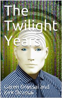 The Twilight Years - Kirk Drussai - E-Book